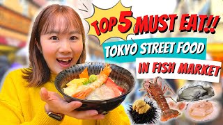 TOP 5 You MUST EAT Japanese Street Food at TSUKIJI FISH MARKET !!