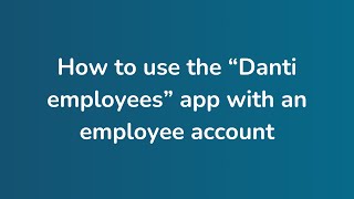 How to use the “Danti employees” app with an employee account screenshot 2