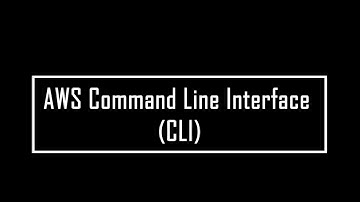 AWS Command Line Interface (CLI)