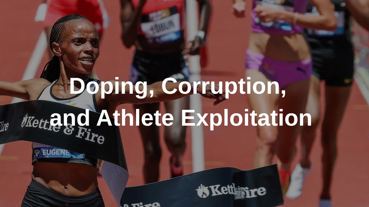 Doping, Corruption and Athlete Exploitation in Kenyan & Ethiopian Distance Running