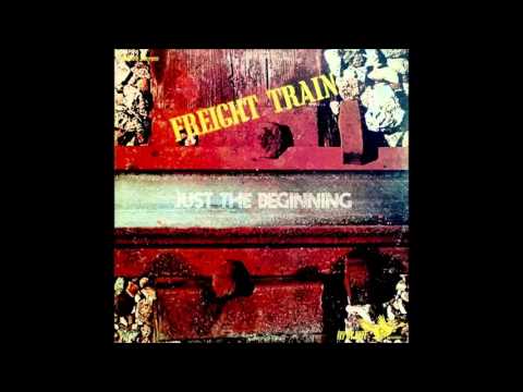 Freight Train - 05 - Built For Comfort (Just the Beginning 1971)