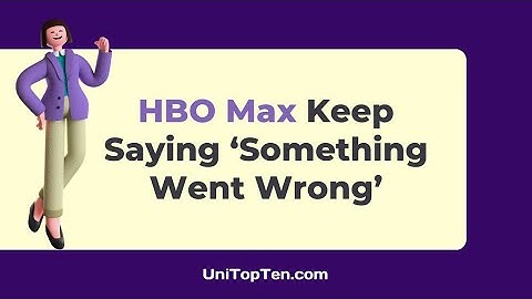 Fix: HBO Max Keep Saying 