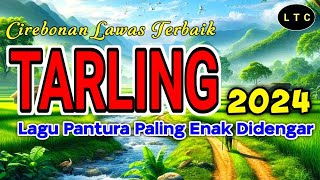 FULL LAGU TARLING CIREBONAN PILIHAN PALING ENAK DIDENGAR KENDANG JAIPONG TENGDUNG POPULER