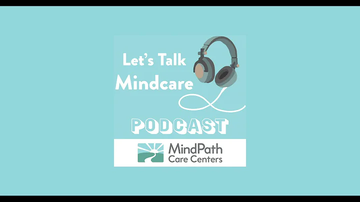 Let's Talk Mindcare Episode One: "What to expect i...
