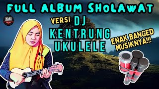 🔴 Live Full Album Sholawat Dj Kentrung Ukulele semoga dikabulkan doamu dan dilimpahkan rezekinya #19
