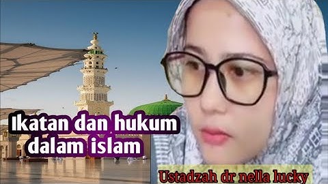 Ikatan dan hukum dalam islam bersama ustadzah dr nella lucky 