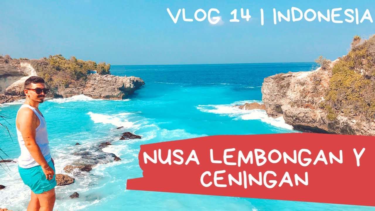 NUSA LEMBONGAN Y NUSA CENINGAN | VLOG 14 INDONESIA