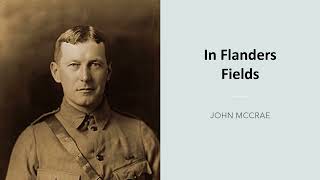 In Flanders Fields by John McCrae