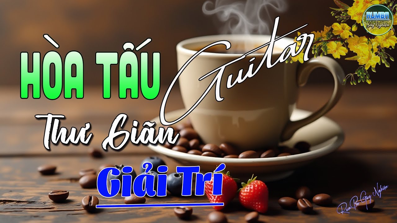 30/05 Mở Nhạc Không Lời Buổi Sáng THƯ GIÃN GIẢI TRÍ ~ Hòa Tấu Guitar Rumba Nhạc Phòng Trà,Cafe Sáng