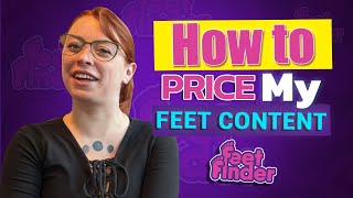 How to Price My Feet Content FeetFinder Selling Feet Online