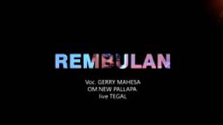 New pallapa REMBULAN.  Gerry mahesa_2019