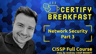 CISSP Full Course: Network Security Part 3