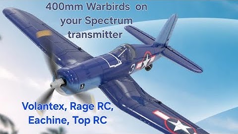 Volantex, Rage RC, Eachine, Top RC  400mm Warbirds on your Spektrum radio