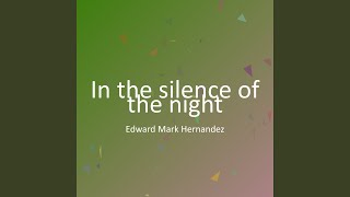In the silence of the night