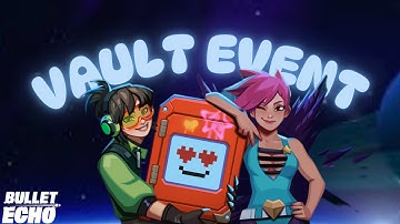 Bullet Echo’s *NEW* Syndicate Event: *THE VAULT* Event!