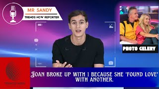 Joan Breaks Up with 1 Man Because She 'Found Love' with Another
