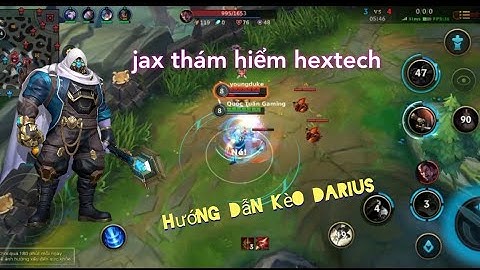 LMHT Tốc Chiến : jax thám hiểm hextech | jax vs darius | hướng dẫn kèo darius