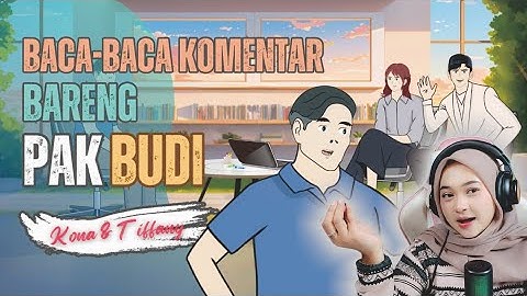 BACA KOMENTAR BARENG PAK BUDI - Maya Nadia Reaction Tiffany Lovers