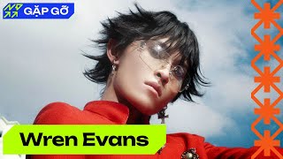 Wren Evans - Nghệ sĩ GenZ với gu nhạc rất 