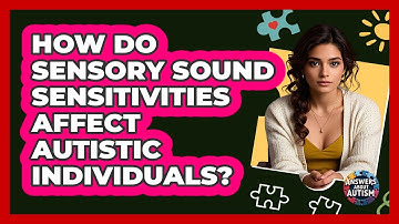 How Do Sensory Sound Sensitivities Affect Autistic Individuals? - Answers About Autism