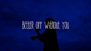 Nathan Mac  Better Off Without You   