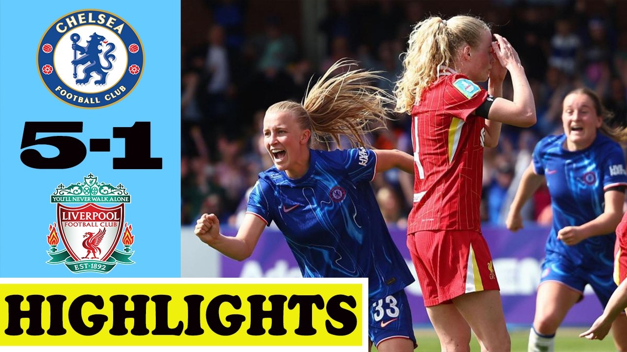 Chelsea vs Liverpool Highlights | How The Blue girls destroyed their opponents?