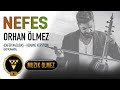 Orhan Ölmez - Nefes - Enstrumantal (Feat. Cafer Nazlıbaş - Kemane Edition) - Official Audio Klip