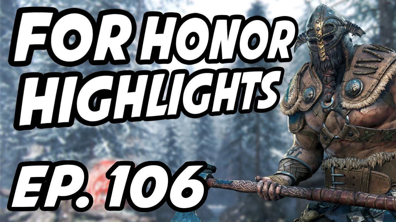 For Honor Daily Highlights | Ep. 106 | Barace_, SypherPK, KALUHS, SophieMcSophieFace