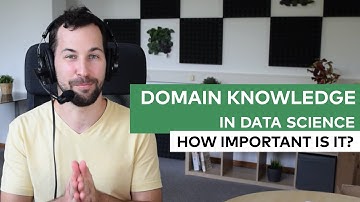 DOMAIN KNOWLEDGE: Is it Important for a Data Scientist?