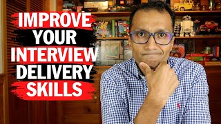 This Technique Will 10X Your Interview Delivery Skills!