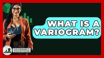 What Is A Variogram? - The Friendly Statistician