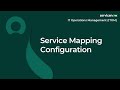 [013] Service Mapping Configuration | ServiceNow ITOM (CIS-DISCO, CIS-EM, CIS-SM CIS-CP&amp;G Exam Prep)