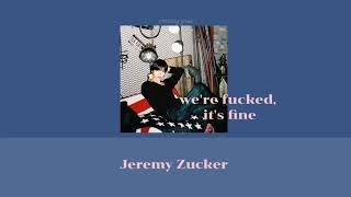 we're fucked, it's fine - Jeremy Zucker\/\/ thaisub