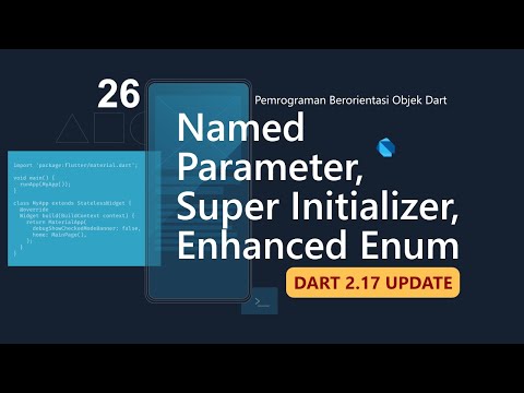 [4K] PBO DART 26. Named Parameter, Super Initializer, Enhanced Enum | Dart 2.17 Update