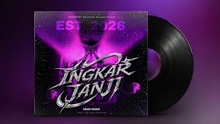 INGKAR JANJI (NXHD REMIX)