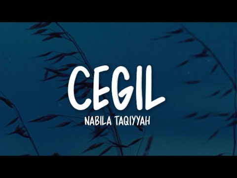 Nabila Taqiyyah - Cegil (Lirik Lagu)