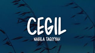 Download Lagu Nabila Taqiyyah - Cegil (Lirik Lagu) MP3