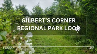 Hike#86 – Gilbert’s Corner Regional Park Loop at Gilbert’s Corner Regional Park