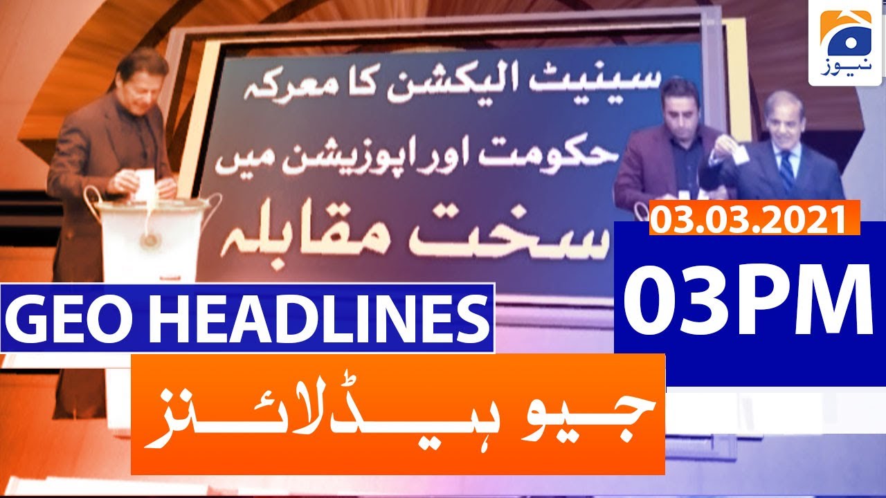 Geo Headlines 03 PM | 3rd March 2021