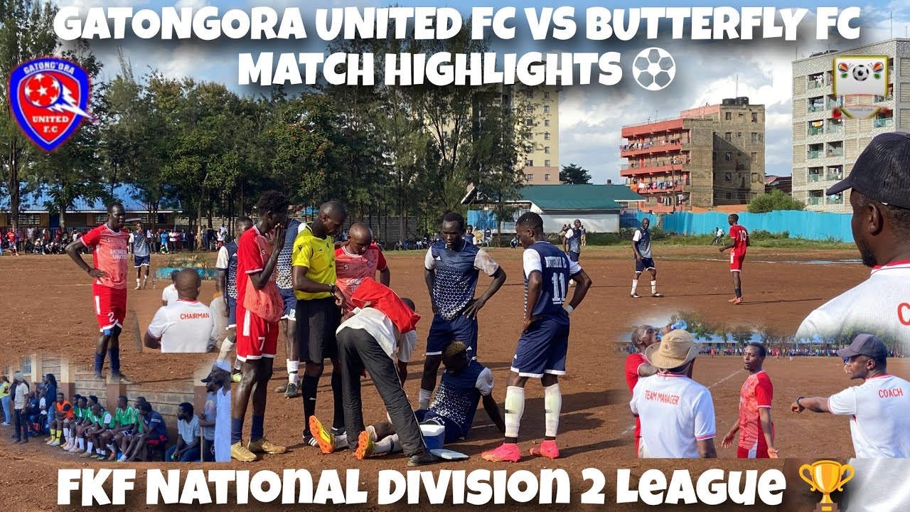Gatongora United FC vs Butterfly FC Match Highlights | FKF National Division 2 League 🏆 |Second Half