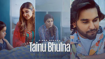 Tainu Bhulna (Audio)- Simar Dorraha |Shipra Goyal| Latest Punjabi Songs 2022 | New Punjabi Songs