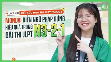 Cách làm mondai ĐIỀN NGỮ PHÁP ĐÚNG hiệu quả trong bài thi JLPT N3,2,1
