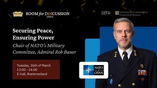 Securing Peace, Ensuring Power – with NATO’s Chair of the Military Committee Admiral Rob Bauer