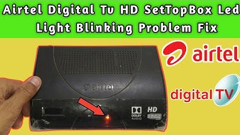 Airtel Digital Tv HD Set Top Box Led Light Blinking Problem Fix | Airtel Stb box Power Light problem