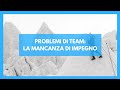 Problemi di team la mancanza di impegno