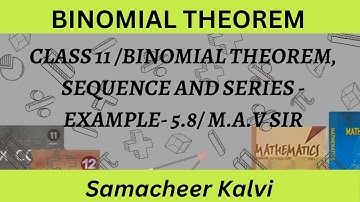 CLASS 11 MATHS BINOMIAL THEOREM SEQUENCES & SERIES EXAMPLE 5.8/ TN SAMACHEERKALVI