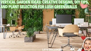 Transform Your Space with Stunning Vertical Garden Ideas:Creative Designs, DIY Tips,Lush Green Walls