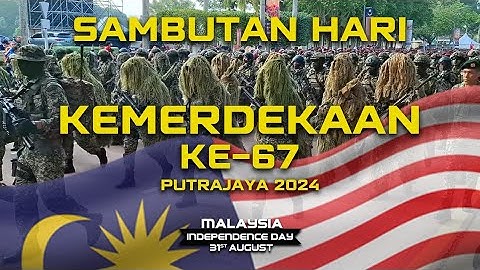 SAMBUTAN HARI KEMERDEKAAN KE-67 | PUTRAJAYA 2024