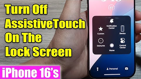 iPhone 16/16 Pro Max: How to Turn Off AssistiveTouch On The Lock Screen