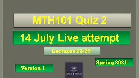 mth101 quiz2 Live attempt Spring2021 By Helping Hands|version 1|